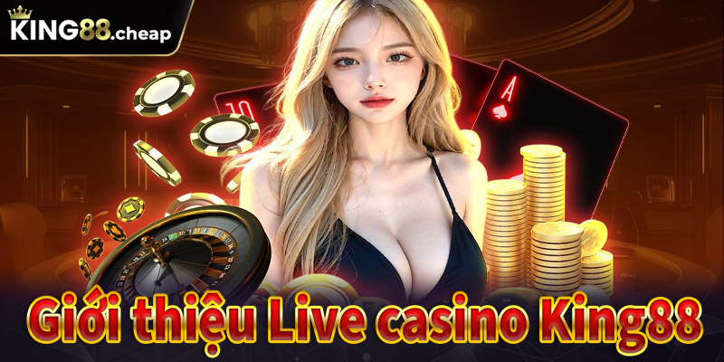 Giới-thiệu-sòng-bạc-Live-casino-King88