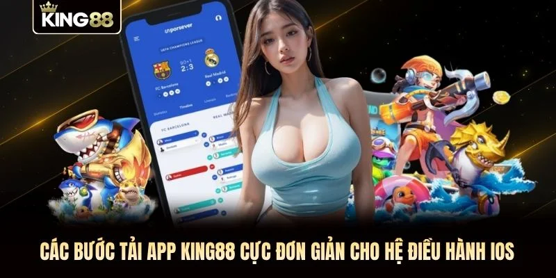Các bước tải app KING88 cực đơn giản cho hệ điều hành iOS Các bước tải app KING88 cực đơn giản cho hệ điều hành iOS